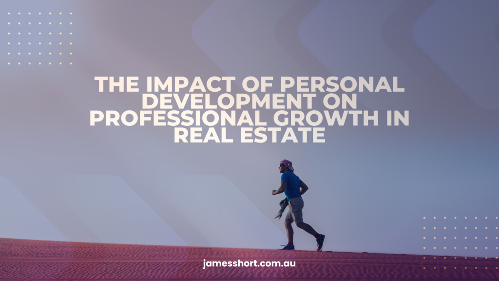 The Impact of Personal Development on Professional Growth in Real Estate